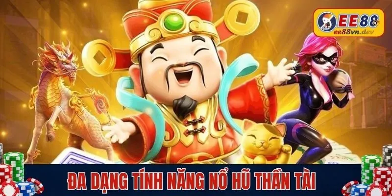 Đa dạng tính năng quay thưởng Thần Tài