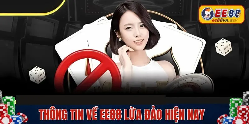 Những thông tin về EE88 lừa đảo hiện nay