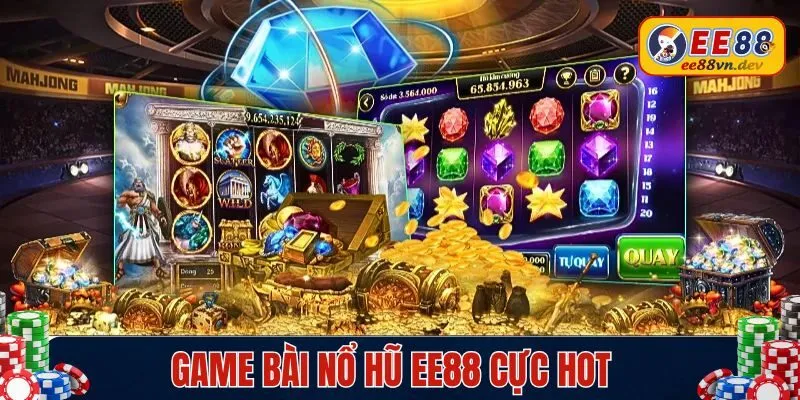 Game bài nổ hũ Ee88 cực hot
