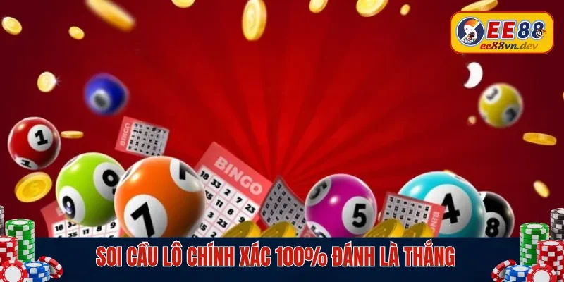 Như thế nào soi cầu lô chính xác 100% đánh là thắng